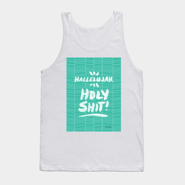 Hallelujah, Holy Shit! Turquoise Tank Top by CatCoq